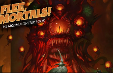 The cover of FLEE MORTALS, the MCDM Monster Book!
